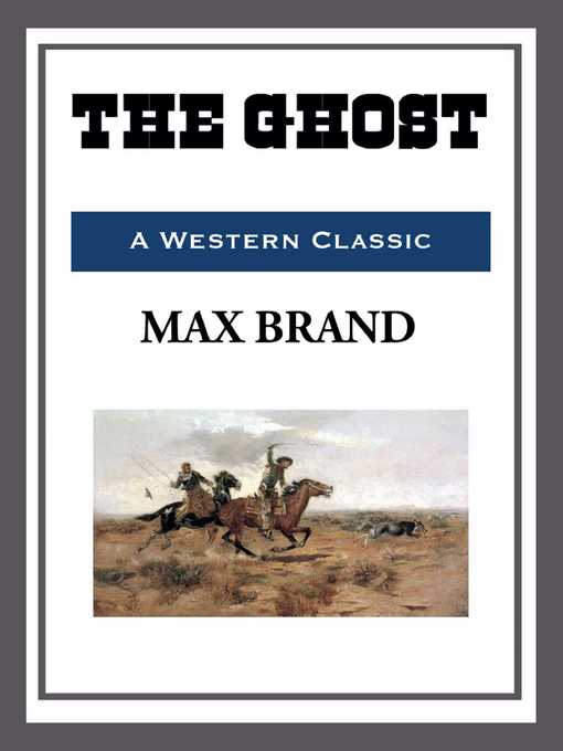 Title details for The Ghost by Max Brand - Wait list